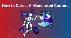 A Complete Guide to Recognize AI Generated Content